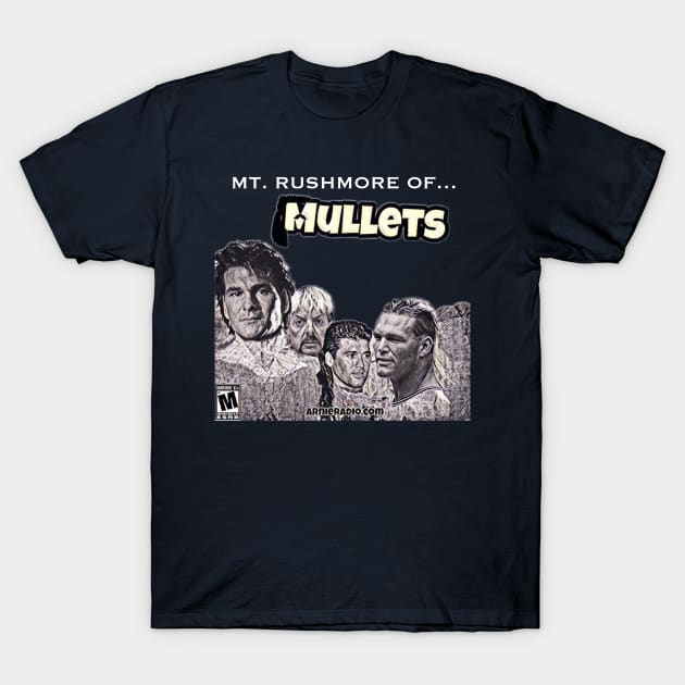 The Mt. Rushmore of Mullets T-Shirt by The Arnie States Show